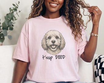 Comfort Colors Goldendoodle Dog Mom Shirt, T'sup Dood Cavapoo Shirt, Labradoodle Dog Lover Graphic Tee, Bernedoodle Owner Crewneck
