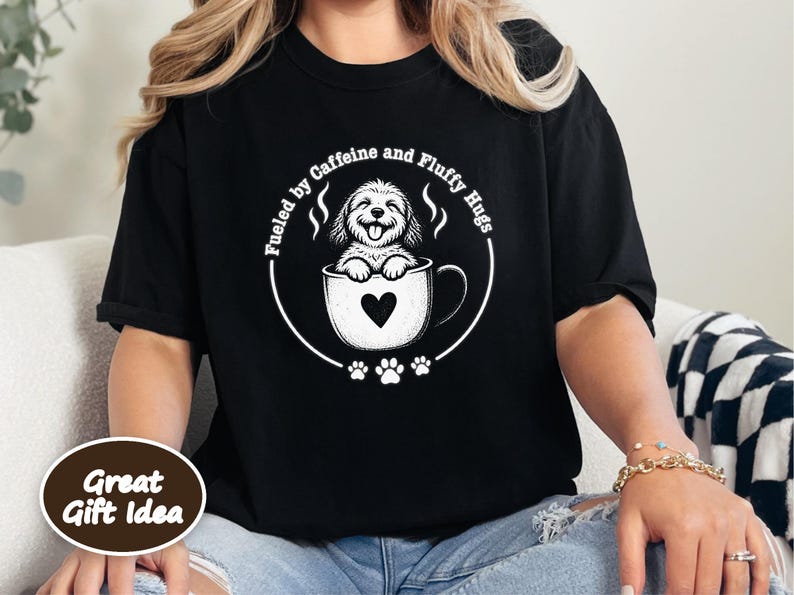 Goldendoodle Mom Shirt, Coffee Lover Gift, Doodle Dog Tee, Fueled by Caffeine and Fluffy Hugs, Puppy Owner Top, Coffee Weather Shirt image 4