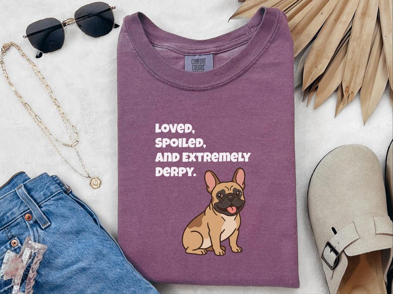Comfort Colors Funny French Bulldog Shirt, Loved, Spoiled, and Extremely Derpy Tee, Fawn Frenchie Mom Graphic Shirt, Frenchie Dog Shirt image 3