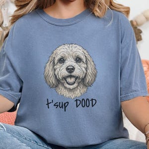 T-shirt Comfort Colors Goldendoodle Dog Mom, Sweat-shirt T'sup Dood Cavapoo, T-shirt graphique pour amoureux des Labradoodles, Col rond pour propriétaire de Bernedoodle image 8