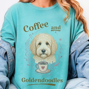 Comfort Colors Coffee Dog Shirt, Goldendoodle Art Tee, Coffee And Goldendoodles Print, Dog Mama Coffee Lover, Whimsical Pet Graphic Tee image 4