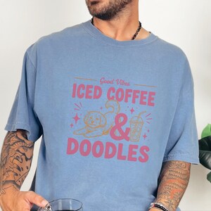 Comfort Colors Dog Coffee Tee, Goldendoodle Labradoodle Mom Iced Coffee Crewneck, Iced Coffee, Doodles and Good Vibes Sweatshirt image 10