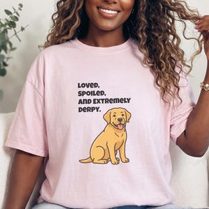 Comfort Colors Yellow Labrador Retriever Shirt, Loved, Spoiled, and Extremely Derpy Tee, Funny Yellow Labrador Dog Mom Shirt, Lab Mom Shirt image 7