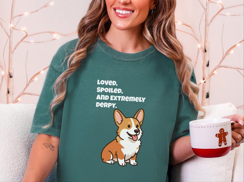Comfort Colors Funny Sarcastic Corgi Mom T-Shirt | Loved, Spoiled, and Extremely Derpy Tee | Pembroke Welsh Corgi Owner Sweatshirt image 4