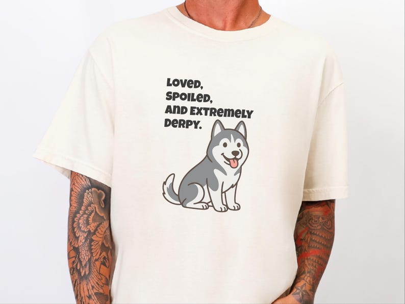 Comfort Colors Siberian Husky Dog Shirt, Loved, Spoiled, and Extremely Derpy Tee, Funny Siberian Husky Lover T-Shirt, Funny Husky Shirt image 9