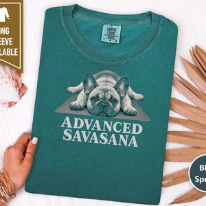 Frenchie Mom Shirt, Savasana Shirt, Funny French Bulldog Shirt, Yoga Gift For Her, Dog Lover Tee, Advanced Savasana, French Bulldog Owner image 6