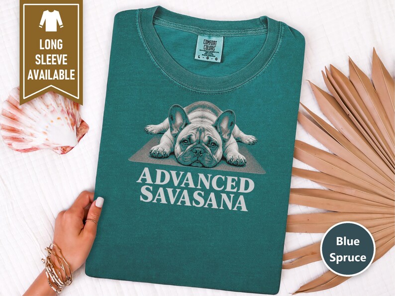 Frenchie Mom Shirt, Savasana Shirt, Funny French Bulldog Shirt, Yoga Gift For Her, Dog Lover Tee, Advanced Savasana, French Bulldog Owner image 6