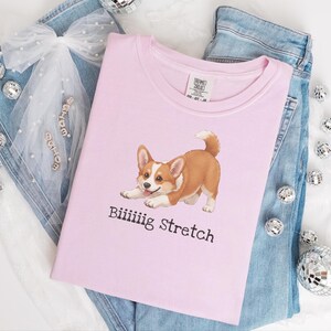 Comfort Colors Energetic Dog Biiiiig Stretch Corgi Tee, Corgi Fan Gift, Funny Animal Person Shirt, Pembroke Welsh Corgi Lover, Dog Owner image 2