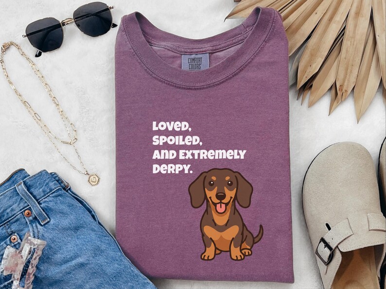 Comfort Colors Funny Dachshund Shirt, Loved, Spoiled, and Extremely Derpy Tee, Wiener Dog Mom Sweatshirt, Sausage Dog Lover Crewneck image 8