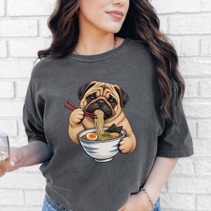 Pug Lover Shirt, Ramen Tee, Noodle Lover Gift, Pug Dad Shirt, Pug Mom Gift, Funny Dog Shirt, Japanese Food Tee, Anime Fan Shirt, Kawaii Food image 1