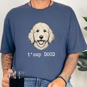 Maglietta Comfort Colors Sarcastic Goldendoodle Puppy, Felpa T'sup Dood Labradoodle Mother, Aussiedoodle Sheepadoodle Bernedoodle Parent immagine 5