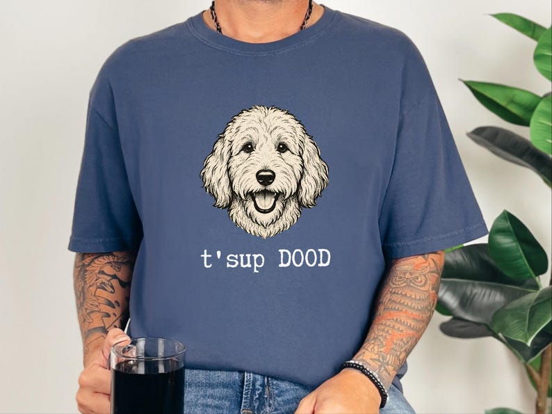 Maglietta Comfort Colors Sarcastic Goldendoodle Puppy, Felpa T'sup Dood Labradoodle Mother, Aussiedoodle Sheepadoodle Bernedoodle Parent immagine 5