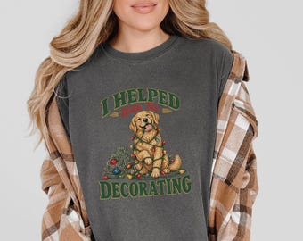 Christmas Dog Shirt, Golden Retriever Christmas Gift, Funny Dog Christmas Sweater, Holiday Pet Lover Tee, I Helped With The Decorating