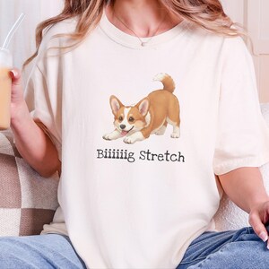 Comfort Colors Energetic Dog Biiiiig Stretch Corgi Tee, Corgi Fan Gift, Funny Animal Person Shirt, Pembroke Welsh Corgi Lover, Dog Owner image 7
