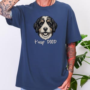 Comfort Colors Bernedoodle T-Shirt, T'sup Dood Dog Owner Tee, Tri-Color Bernese Mountain Dog Mix Shirt, Goldendoodle Sheepadoodle Doodle bild 6