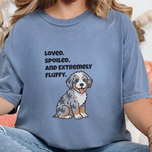 Comfort Colors Aussiedoodle Mom Shirt, Loved, Spoiled, and Extremely Fluffy Tee, Australian Shepherd Poodle Mix Tee, Doodle Dad Shirt image 4