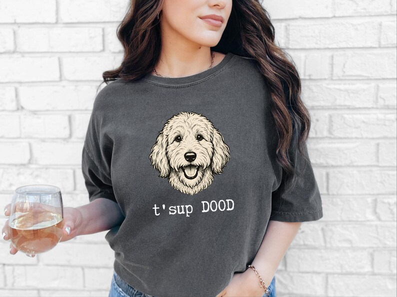 Maglietta Comfort Colors Sarcastic Goldendoodle Puppy, Felpa T'sup Dood Labradoodle Mother, Aussiedoodle Sheepadoodle Bernedoodle Parent immagine 3
