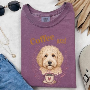 Comfort Colors Coffee Dog Shirt, Goldendoodle Art Tee, Coffee And Goldendoodles Print, Dog Mama Coffee Lover, Whimsical Pet Graphic Tee image 10