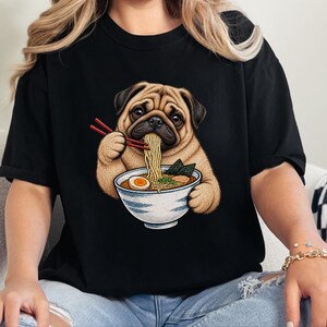 Pug Lover Shirt, Ramen Tee, Noodle Lover Gift, Pug Dad Shirt, Pug Mom Gift, Funny Dog Shirt, Japanese Food Tee, Anime Fan Shirt, Kawaii Food image 3