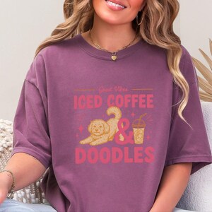 Comfort Colors Dog Coffee Tee, Goldendoodle Labradoodle Mom Iced Coffee Crewneck, Iced Coffee, Doodles and Good Vibes Sweatshirt image 9