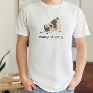 Comfort Colors Funny Pug Tee Biiiiig Stretch, Kawaii Dog Shirt, Fawn Pug Owner Gift, Pet Parent Present, Gifts for Dog Moms and Dads image 6