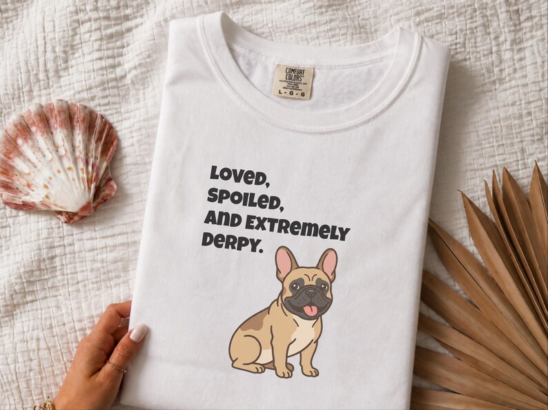 Comfort Colors Funny French Bulldog Shirt, Loved, Spoiled, and Extremely Derpy Tee, Fawn Frenchie Mom Graphic Shirt, Frenchie Dog Shirt image 2