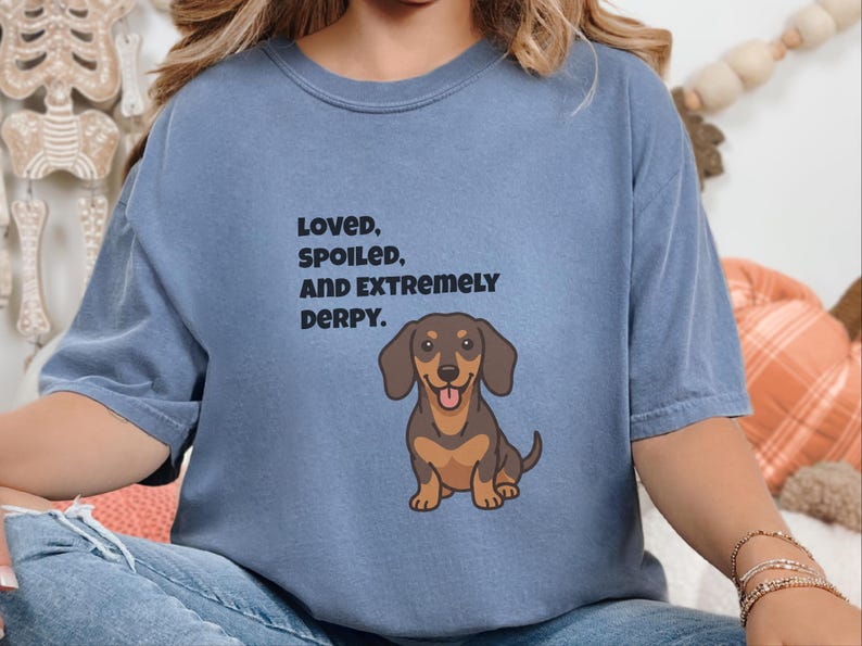 Comfort Colors Funny Dachshund Shirt, Loved, Spoiled, and Extremely Derpy Tee, Wiener Dog Mom Sweatshirt, Sausage Dog Lover Crewneck image 7