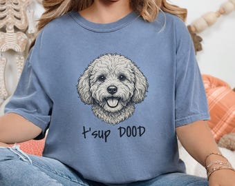 Comfort Colors Maltipoo Dog Mom Shirt | T'sup Dood Goldendoodle Owner Clothing | Personalised Bernedoodle Labradoodle Sheepadoodle