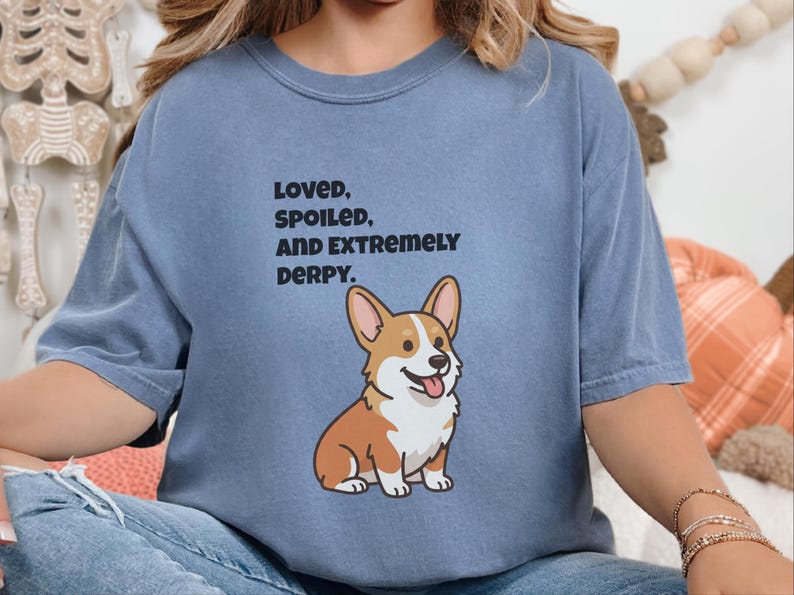 Comfort Colors Funny Sarcastic Corgi Mom T-Shirt | Loved, Spoiled, and Extremely Derpy Tee | Pembroke Welsh Corgi Owner Sweatshirt image 7