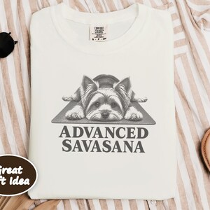 Yorkie Dog Shirt, Yorkie Lover Gift, Advanced Savasana Yoga Tee, Funny Yoga Shirt, Dog Owner Gift, Yoga Instructor Tee image 5