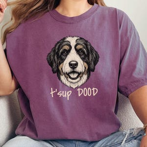 Comfort Colors Bernedoodle T-Shirt, T'sup Dood Dog Owner Tee, Tri-Color Bernese Mountain Dog Mix Shirt, Goldendoodle Sheepadoodle Doodle bild 5