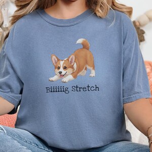 Comfort Colors Energetic Dog Biiiiig Stretch Corgi Tee, Corgi Fan Gift, Funny Animal Person Shirt, Pembroke Welsh Corgi Lover, Dog Owner image 4