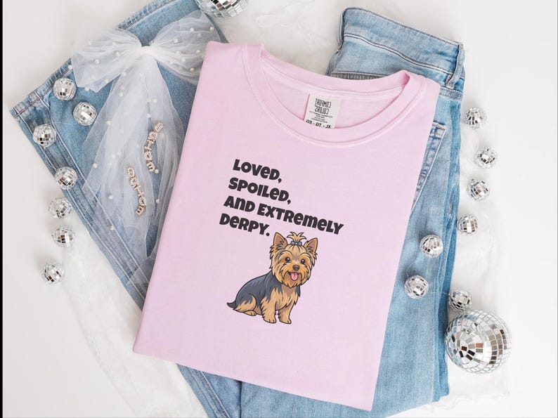 Comfort Colors Yorkie Dog Mom Shirt, Loved, Spoiled, and Extremely Derpy, Yorkshire Terrier Graphic T-Shirt, Funny Pet Lover Dog Owner image 1