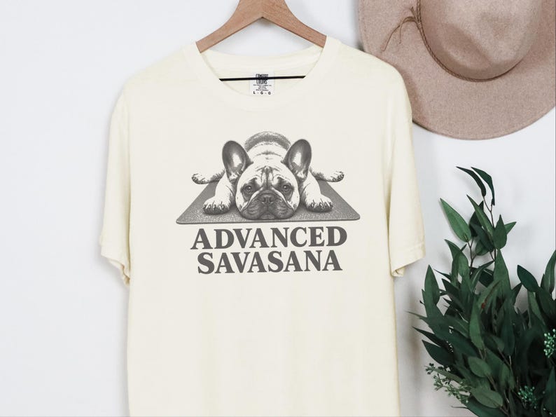 Frenchie Mom Shirt, Savasana Shirt, Funny French Bulldog Shirt, Yoga Gift For Her, Dog Lover Tee, Advanced Savasana, French Bulldog Owner image 1