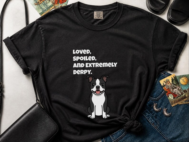 Comfort Colors rolig Bostonterrier-tröja, älskad, bortskämd och extremt derpy-tröja, nyckfull Bostonterrier-tröja för hundägare, rolig hundtröja bild 4
