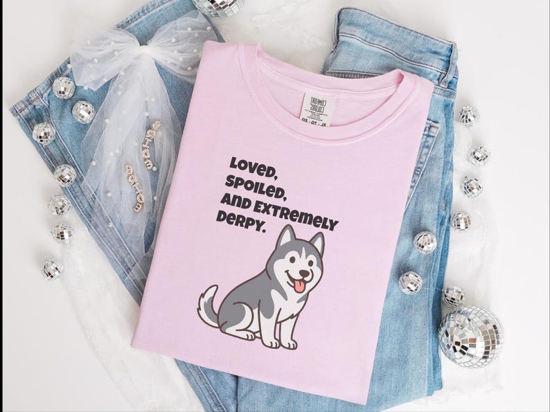 Comfort Colors Siberian Husky Dog Shirt, Loved, Spoiled, and Extremely Derpy Tee, Funny Siberian Husky Lover T-Shirt, Funny Husky Shirt image 2