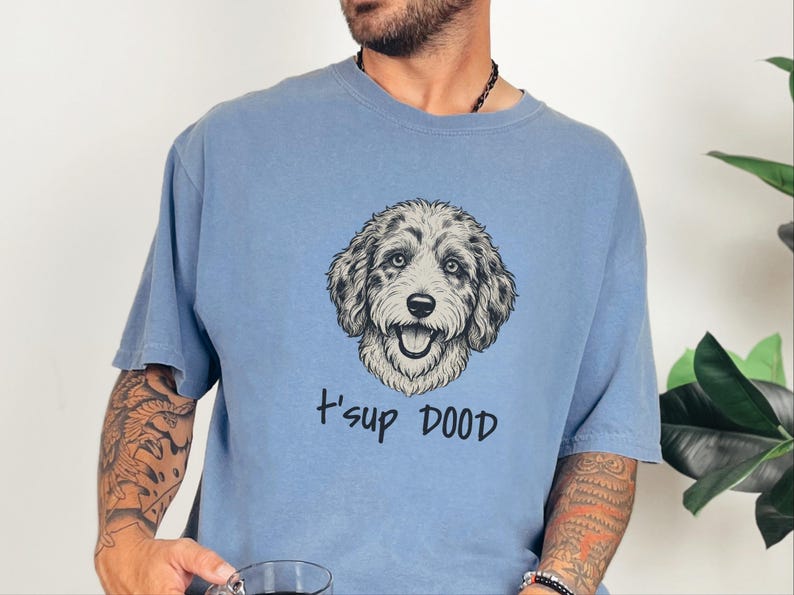 Comfort Colors Aussiedoodle Graphic T-Shirt, T'sup Dood Funny Australian Crewneck, Goldendoodle Bernedoodle Labradoodle Sheepadoodle Owner image 1