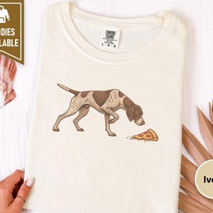 German Shorthaired Pointer Shirt, Gsp Dog Gift, Funny Pizza Lover Tee, Pointer Mom Gift, German Pointer Dog Shirt image 7