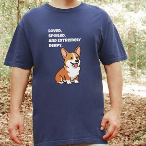Comfort Colors Funny Sarcastic Corgi Mom T-Shirt | Loved, Spoiled, and Extremely Derpy Tee | Pembroke Welsh Corgi Owner Sweatshirt image 8