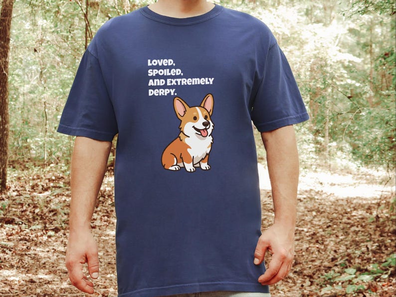 Comfort Colors Funny Sarcastic Corgi Mom T-Shirt | Loved, Spoiled, and Extremely Derpy Tee | Pembroke Welsh Corgi Owner Sweatshirt image 8