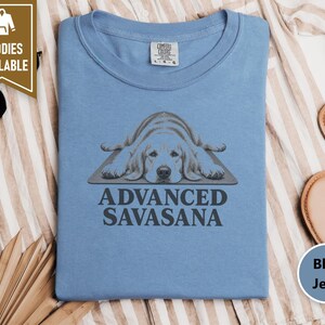 Golden Retriever Yoga Shirt, Funny Yoga Shirt, Advanced Savasana Tee, Dog Lover Gift, Meditation Shirt, Yoga Class Gift, Animal Graphic Tee image 6