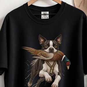 Boston Terrier Shirt, Pheasant Hunting Gift, Bird Hunter Tee, Outdoorsman Gift, Hunting Dog Shirt image 7