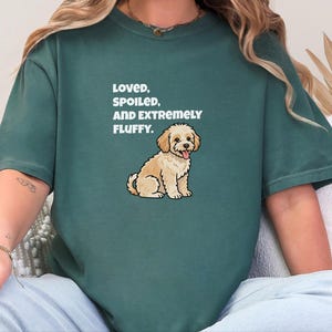 Comfort Colors Maltipoo Dog Mom Shirt, Loved, Spoiled, and Extremely Fluffy Sweatshirt, Cute Cavapoo Goldendoodle Dog Owner Clothing image 2