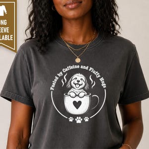 Goldendoodle Mom Shirt, Coffee Lover Gift, Doodle Dog Tee, Fueled by Caffeine and Fluffy Hugs, Puppy Owner Top, Coffee Weather Shirt image 10