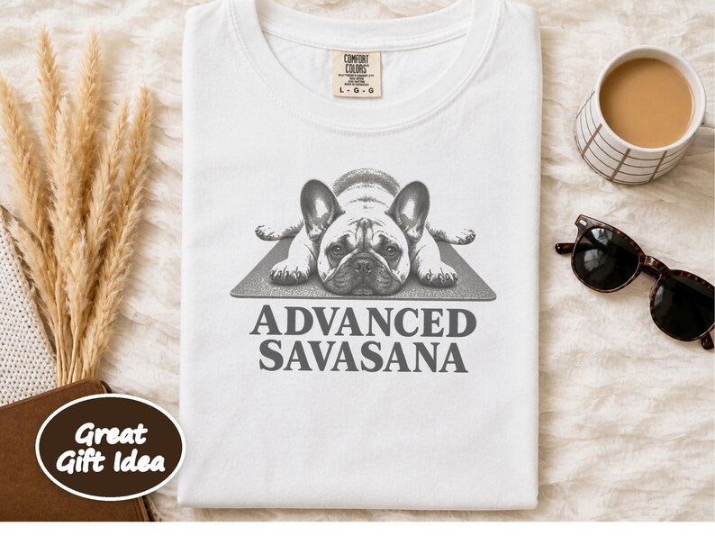 Frenchie Mom Shirt, Savasana Shirt, Funny French Bulldog Shirt, Yoga Gift For Her, Dog Lover Tee, Advanced Savasana, French Bulldog Owner image 4