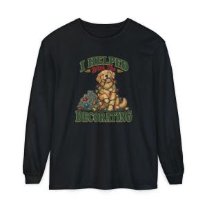 Christmas Dog Shirt, Golden Retriever Christmas Gift, Funny Dog Christmas Sweater, Holiday Pet Lover Tee, I Helped With The Decorating bild 13