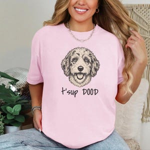 Comfort Colors Aussiedoodle Graphic T-Shirt, T'sup Dood Funny Australian Crewneck, Goldendoodle Bernedoodle Labradoodle Sheepadoodle Owner image 5