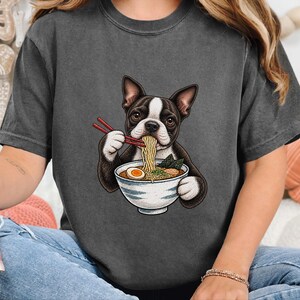 Boston Terrier Shirt, Ramen Lover Gift, Funny Dog Tee, Japanese Food Shirt, Boston Terrier Owner Gift, Noodle Lover T Shirt image 10