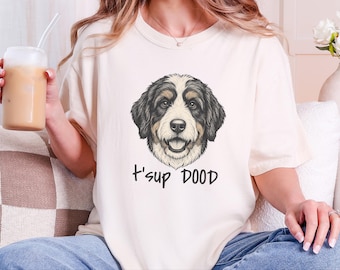 Comfort Colors Bernedoodle T-Shirt, T'sup Dood Dog Owner Tee, Tri-Color Bernese Mountain Dog Mix Shirt, Goldendoodle Sheepadoodle Doodle