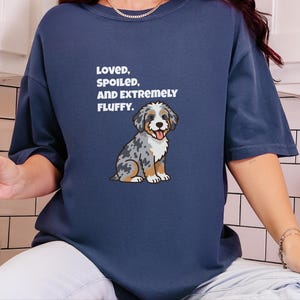 Comfort Colors Aussiedoodle Mom Shirt, Loved, Spoiled, and Extremely Fluffy Tee, Australian Shepherd Poodle Mix Tee, Doodle Dad Shirt image 2